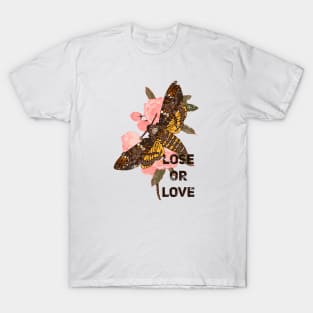 Lose or Love T-Shirt